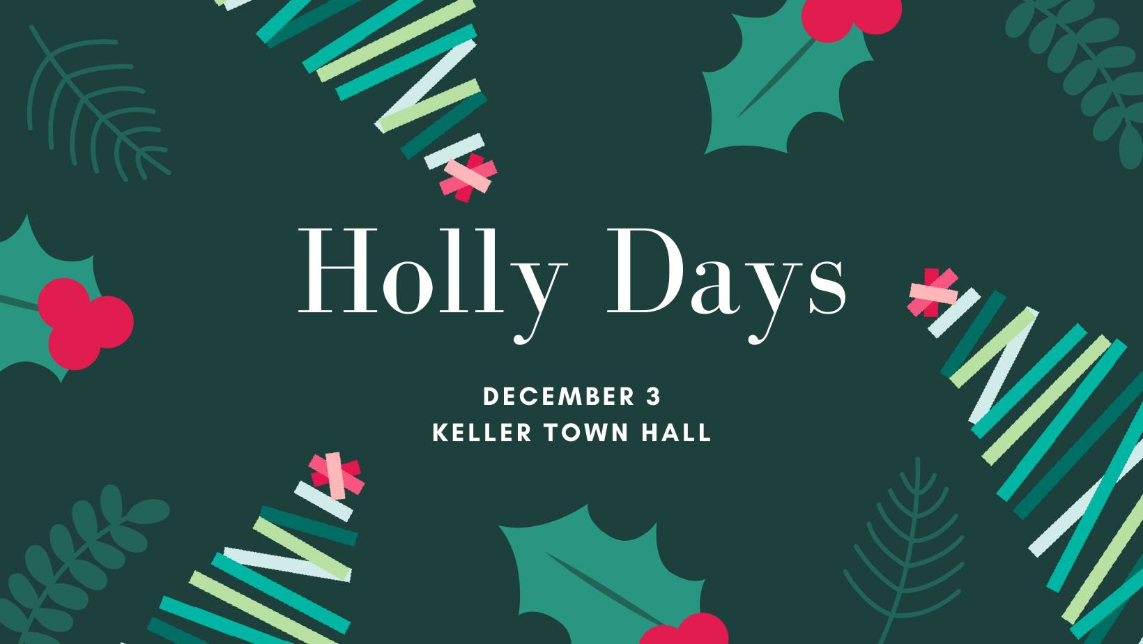 Holly Days Christmas at Keller Town Center Keep It In Keller