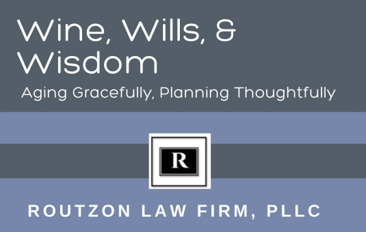 Wine, Wills, & Wisdom – Estate Planning Seminar with Routzon Law Firm