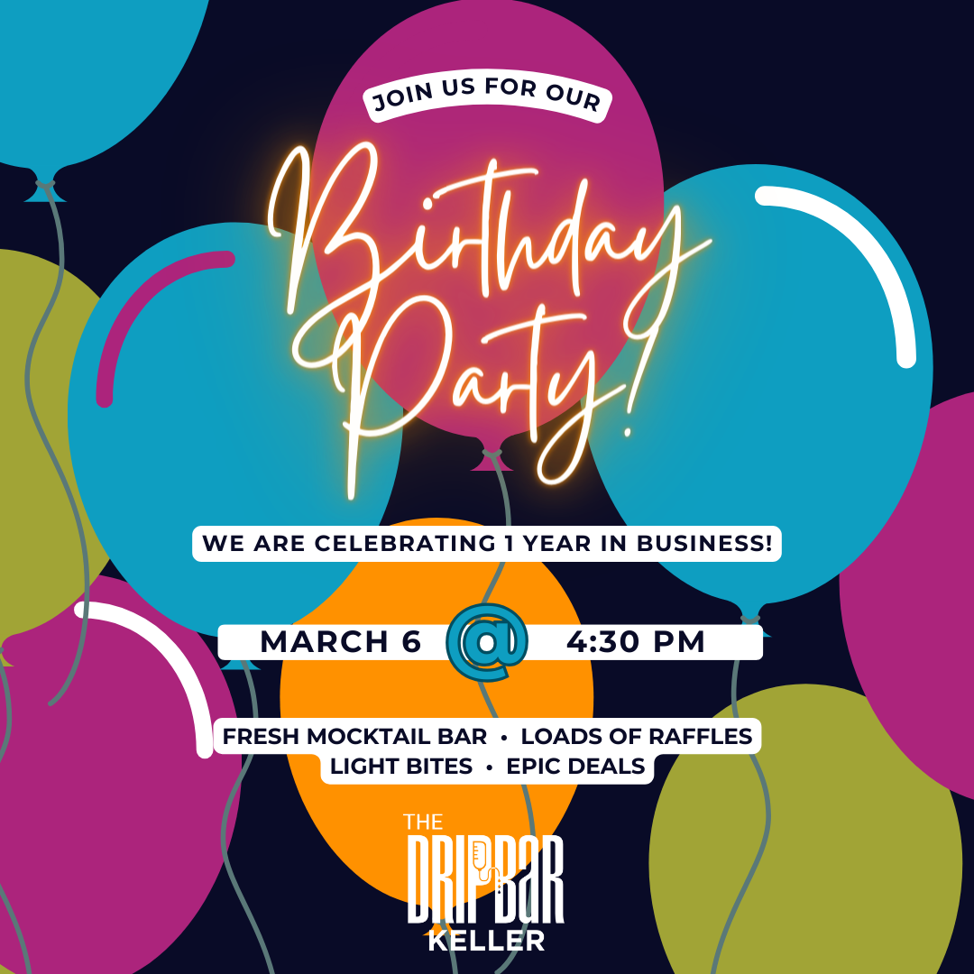 DRIPBaR’s First Birthday Party!